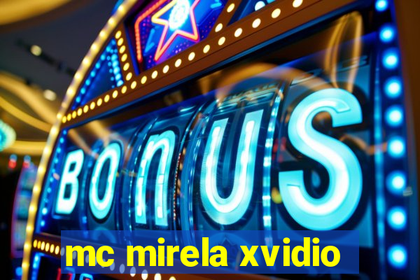 mc mirela xvidio